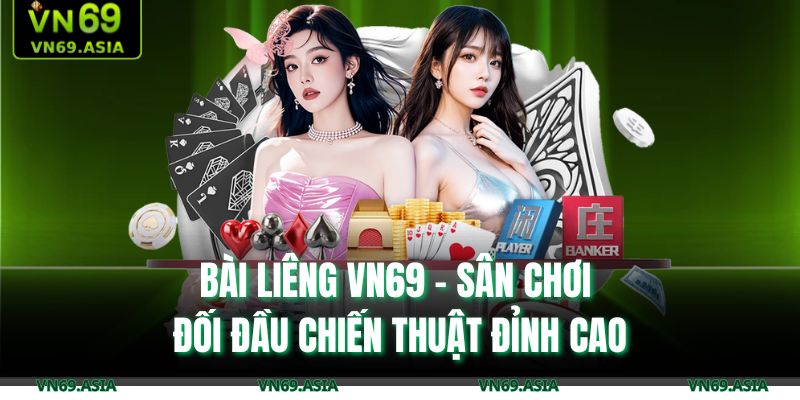Bài Liêng VN69 – Sân Chơi Đối Đầu Chiến Thuật Đỉnh Cao 1 Bài Liêng VN69