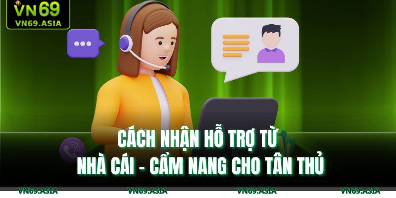 Cách Nhận Hỗ Trợ Từ Nhà Cái - Cẩm Nang Cho Tân Thủ 1 Cách nhận hỗ trợ từ nhà cái