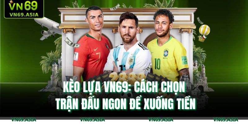 Kèo lựa VN69