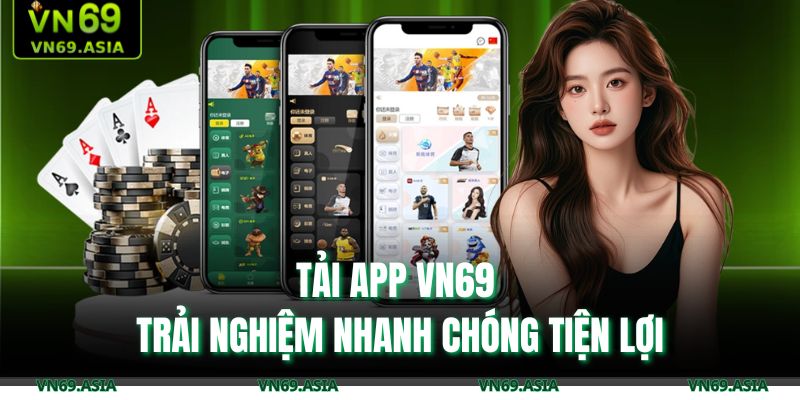 Tải App VN69 - Trải Nghiệm Nhanh Chóng Tiện Lợi 11 tải app VN69