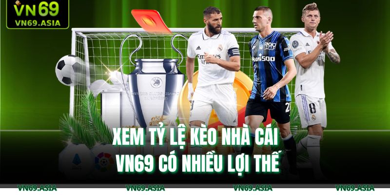 Tỷ Lệ Kèo Nhà Cái VN69: Phân Tích Trận Đấu Chính Xác 3 Xem tỷ lệ kèo nhà cái VN69 có nhiều lợi thế